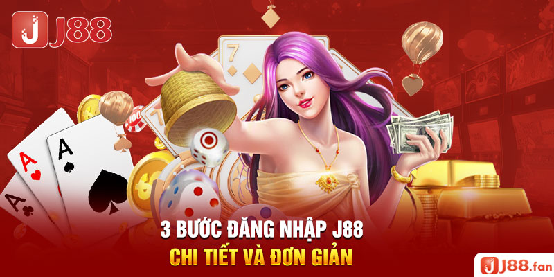 3 bước đăng nhập J88 chi tiết và đơn giản